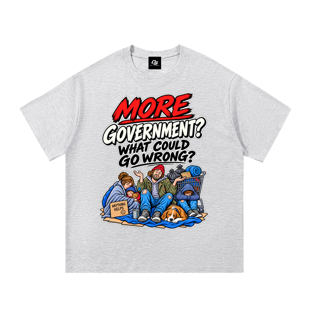 More Government? What Could Go Wrong? Unisex Graphic T-Shirt - White Gray front