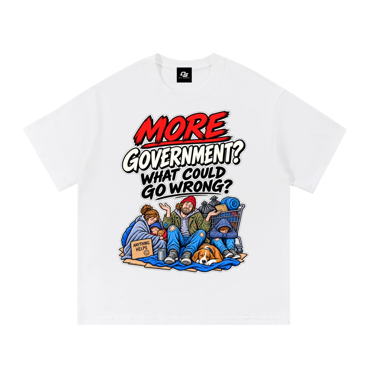 More Government? What Could Go Wrong? Unisex Graphic T-Shirt - White front