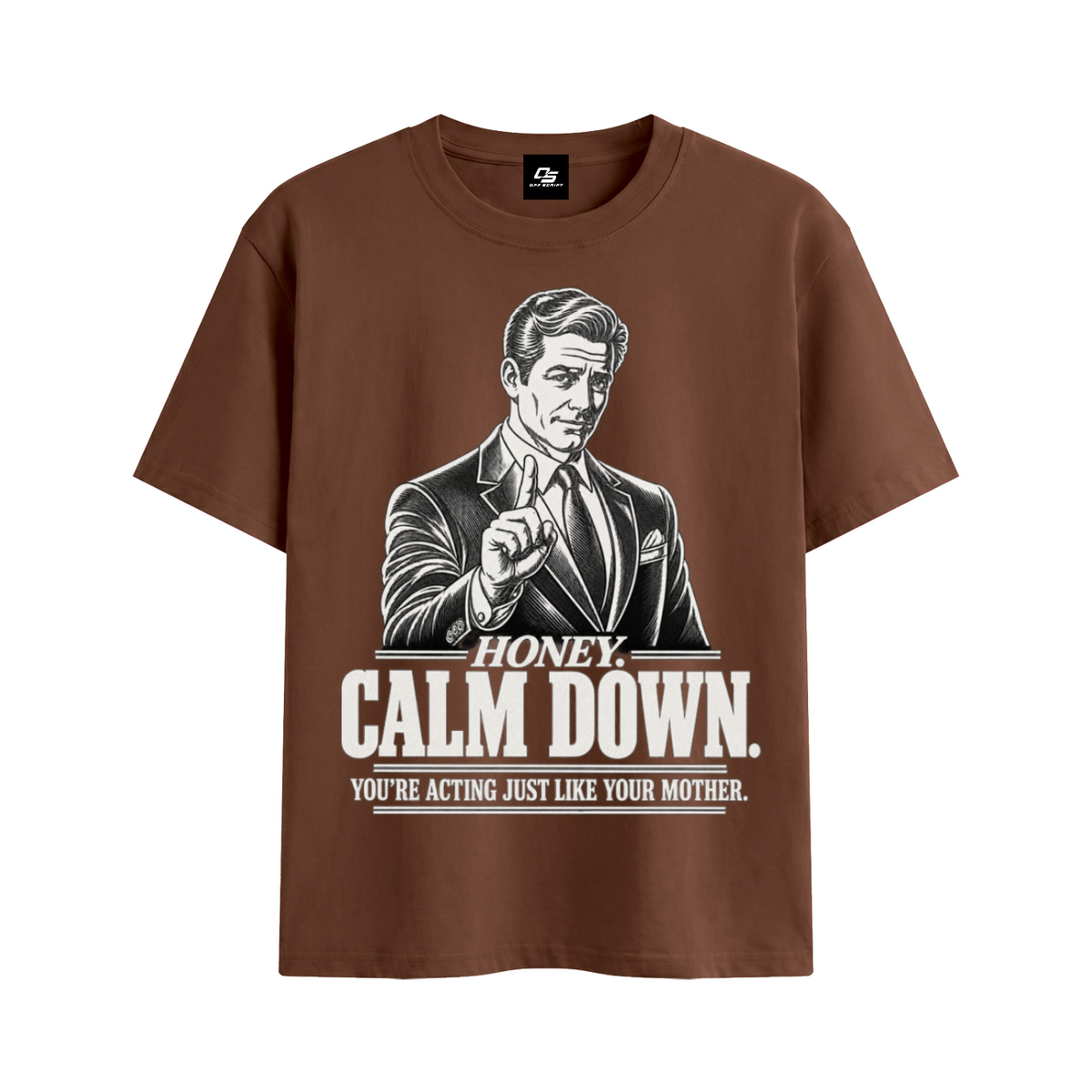 Honey Calm Down Unisex Graphic Cotton T-Shirt - Coffee front 3D mockup