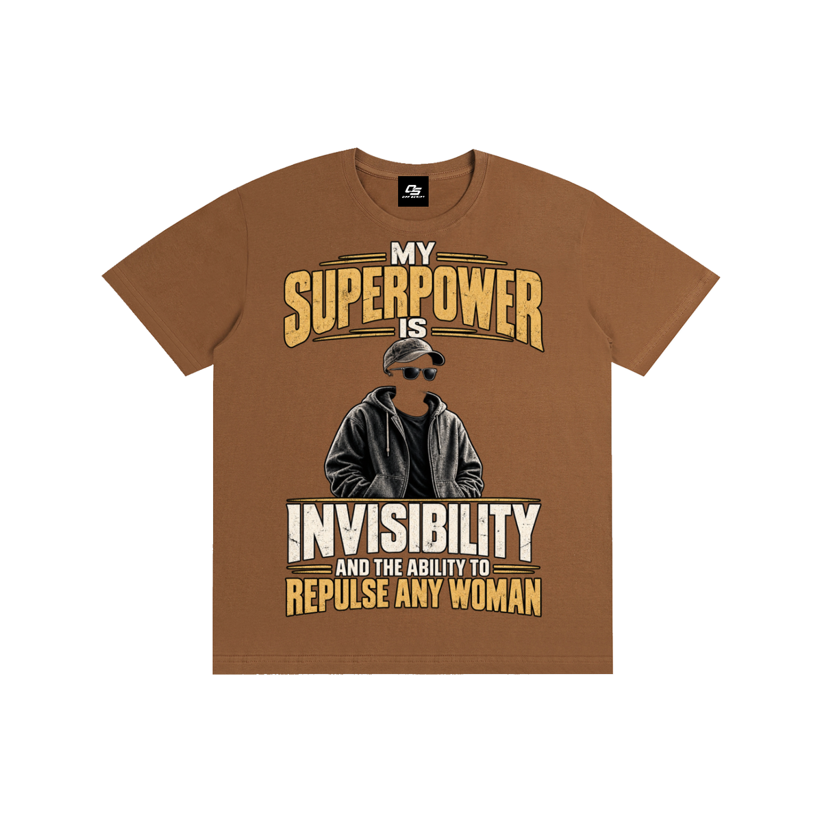 My Superpower Is Invisibility and the Ability to Repulse Any Woman Unisex Graphic T-Shirt - Caramel Macchiato - front