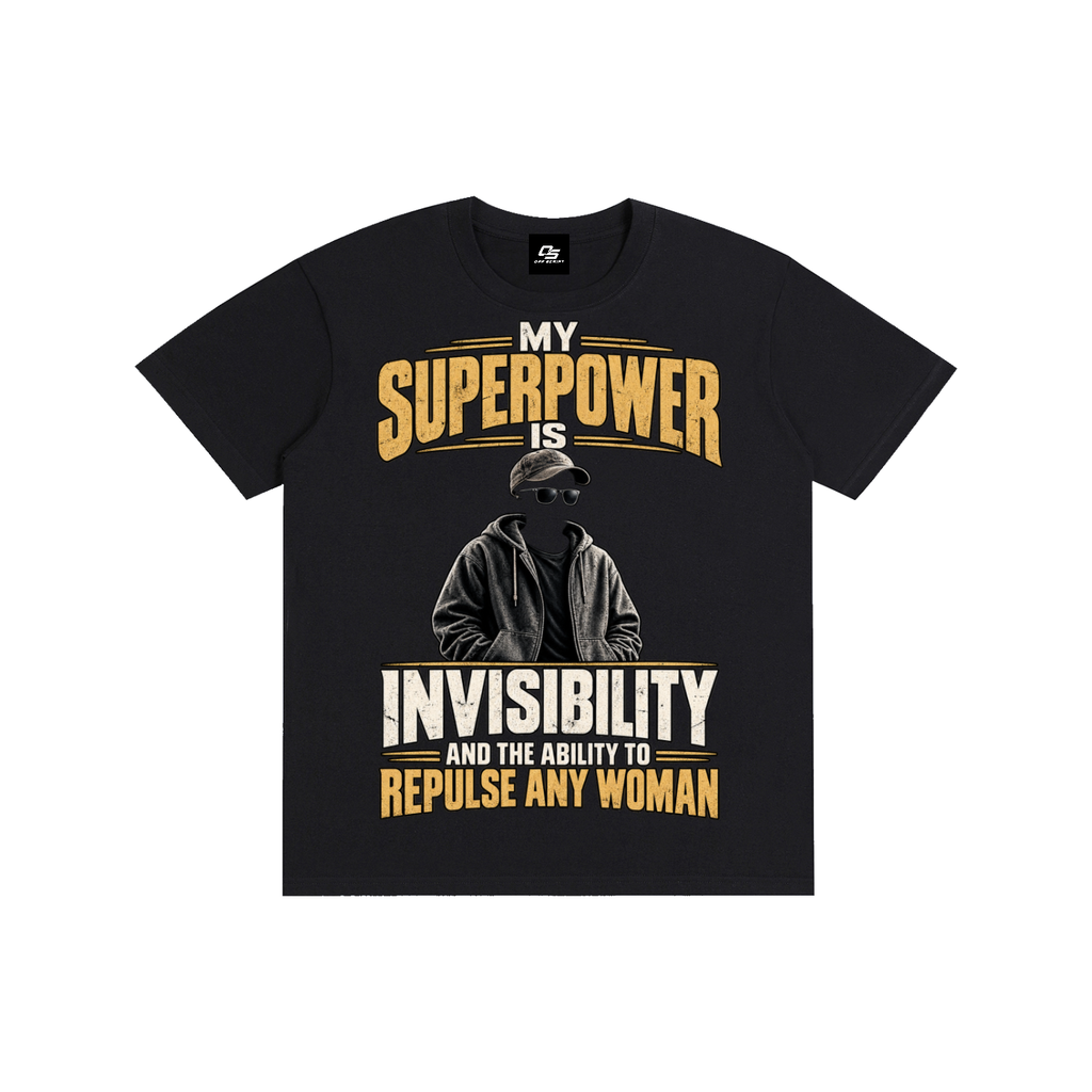 My Superpower Is Invisibility and the Ability to Repulse Any Woman Unisex Graphic T-Shirt - Classic Black - front