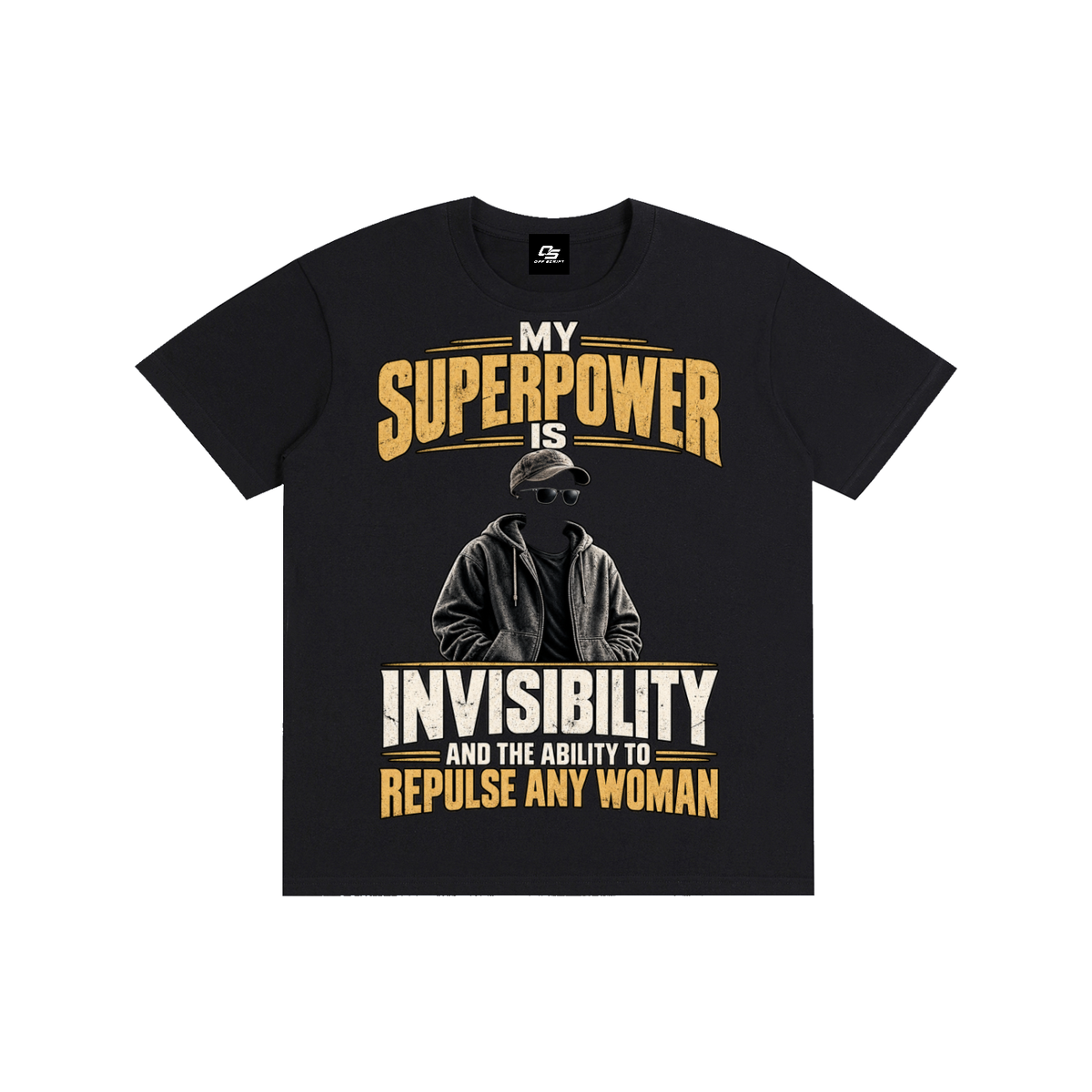 My Superpower Is Invisibility and the Ability to Repulse Any Woman Unisex Graphic T-Shirt - Classic Black - front