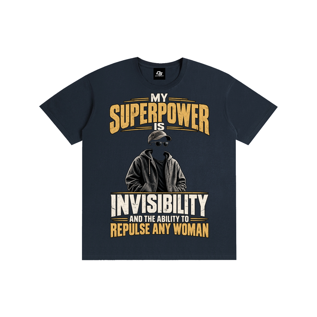 My Superpower Is Invisibility and the Ability to Repulse Any Woman Unisex Graphic T-Shirt - Dark Blue - front