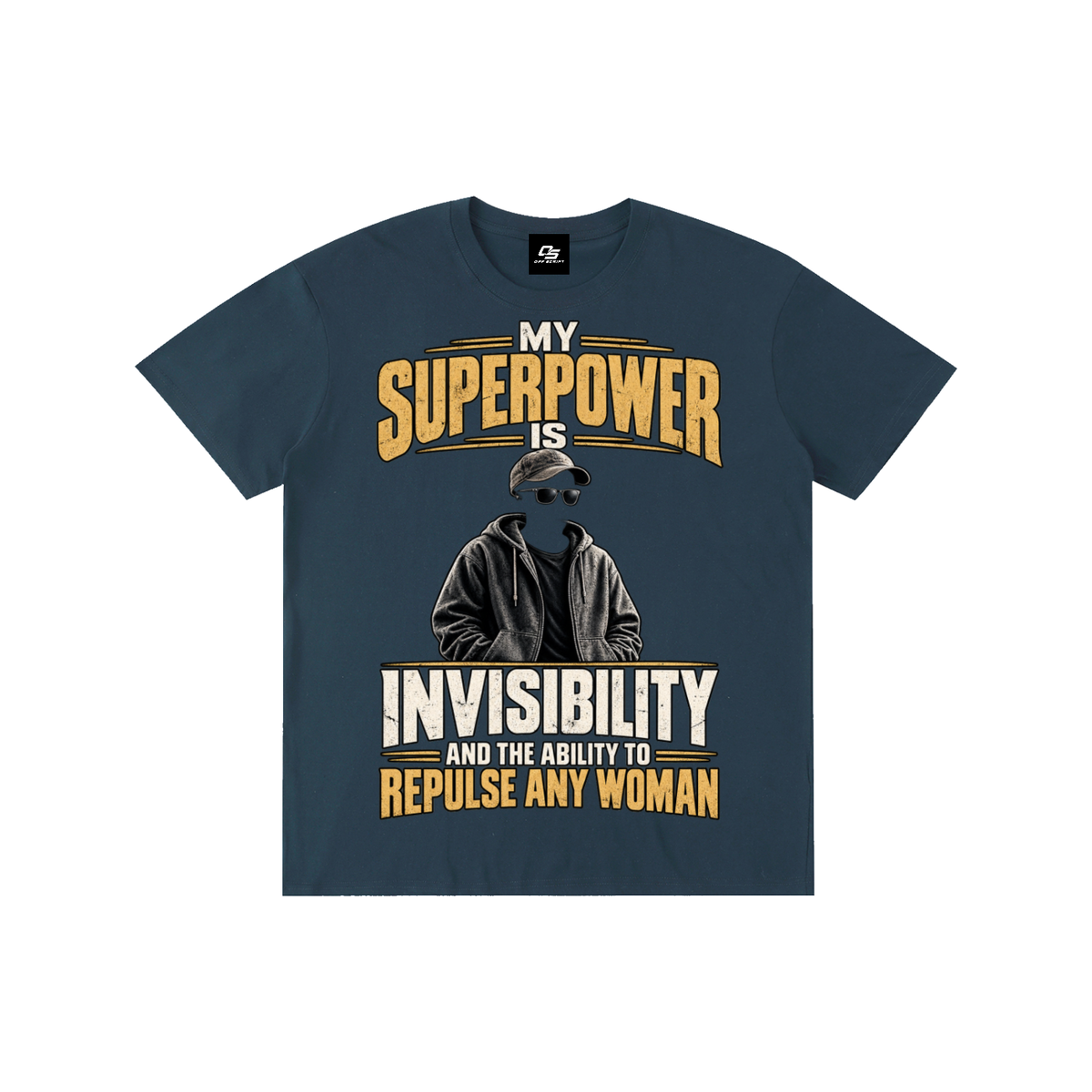 My Superpower Is Invisibility and the Ability to Repulse Any Woman Unisex Graphic T-Shirt - Navy Blue - front
