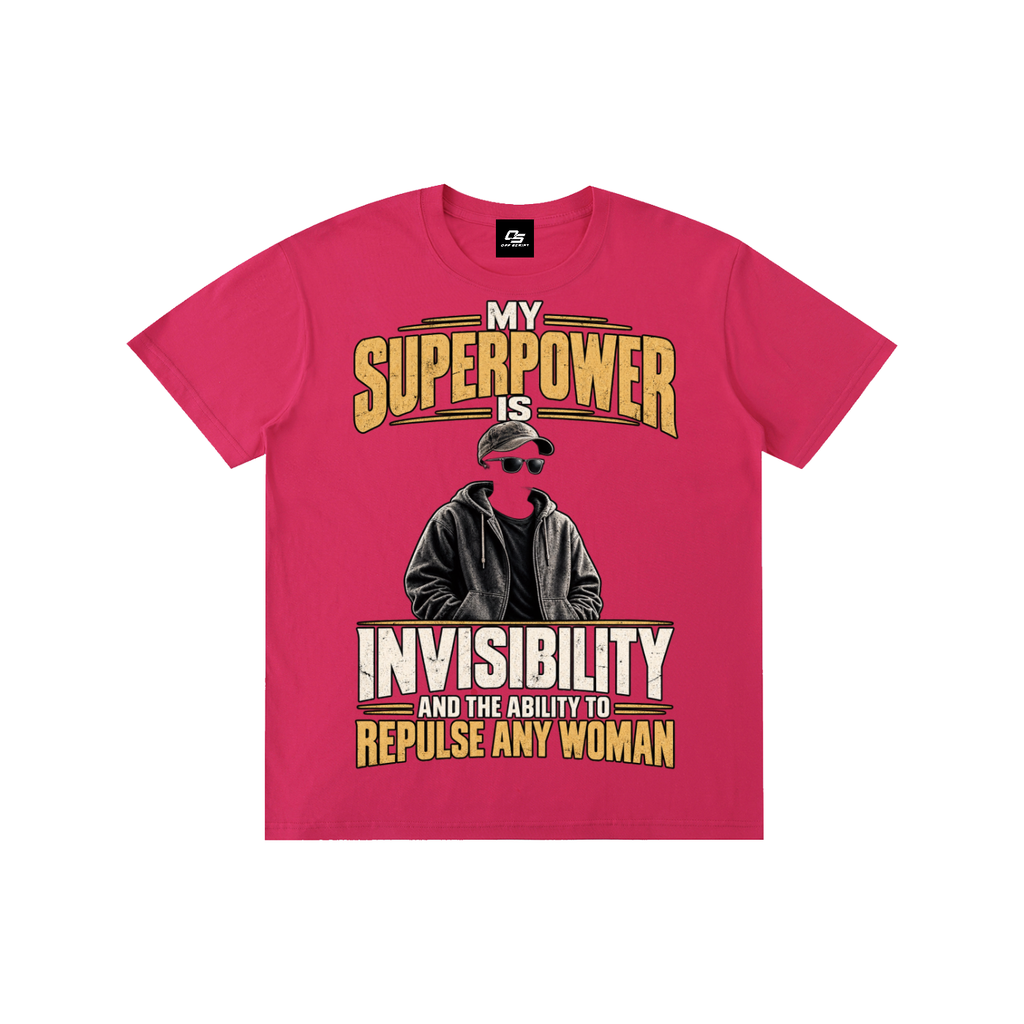 My Superpower Is Invisibility and the Ability to Repulse Any Woman Unisex Graphic T-Shirt - Rose Pink - front