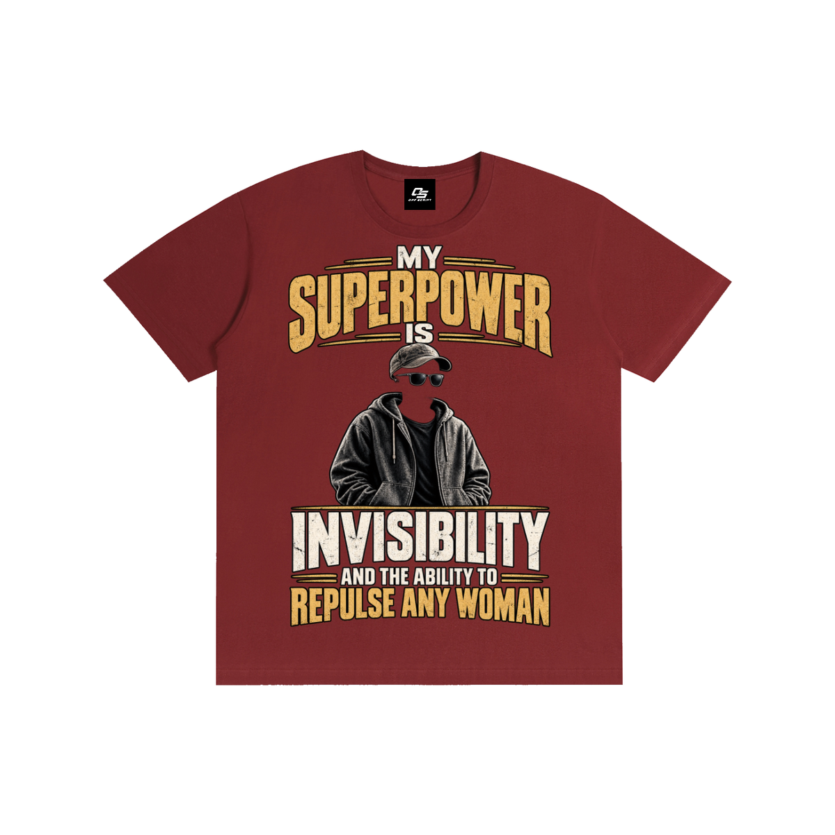 My Superpower Is Invisibility and the Ability to Repulse Any Woman Unisex Graphic T-Shirt - Wine Red - front
