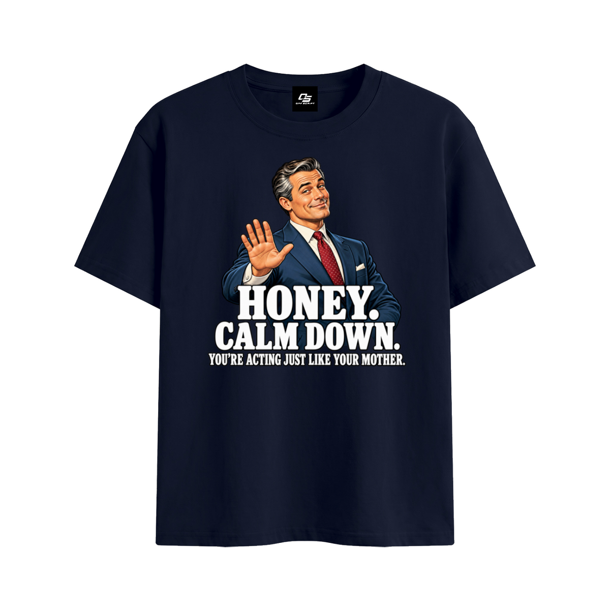 Off Script Honey, Calm Down unisex T-shirt – Navy Blue front mockup view