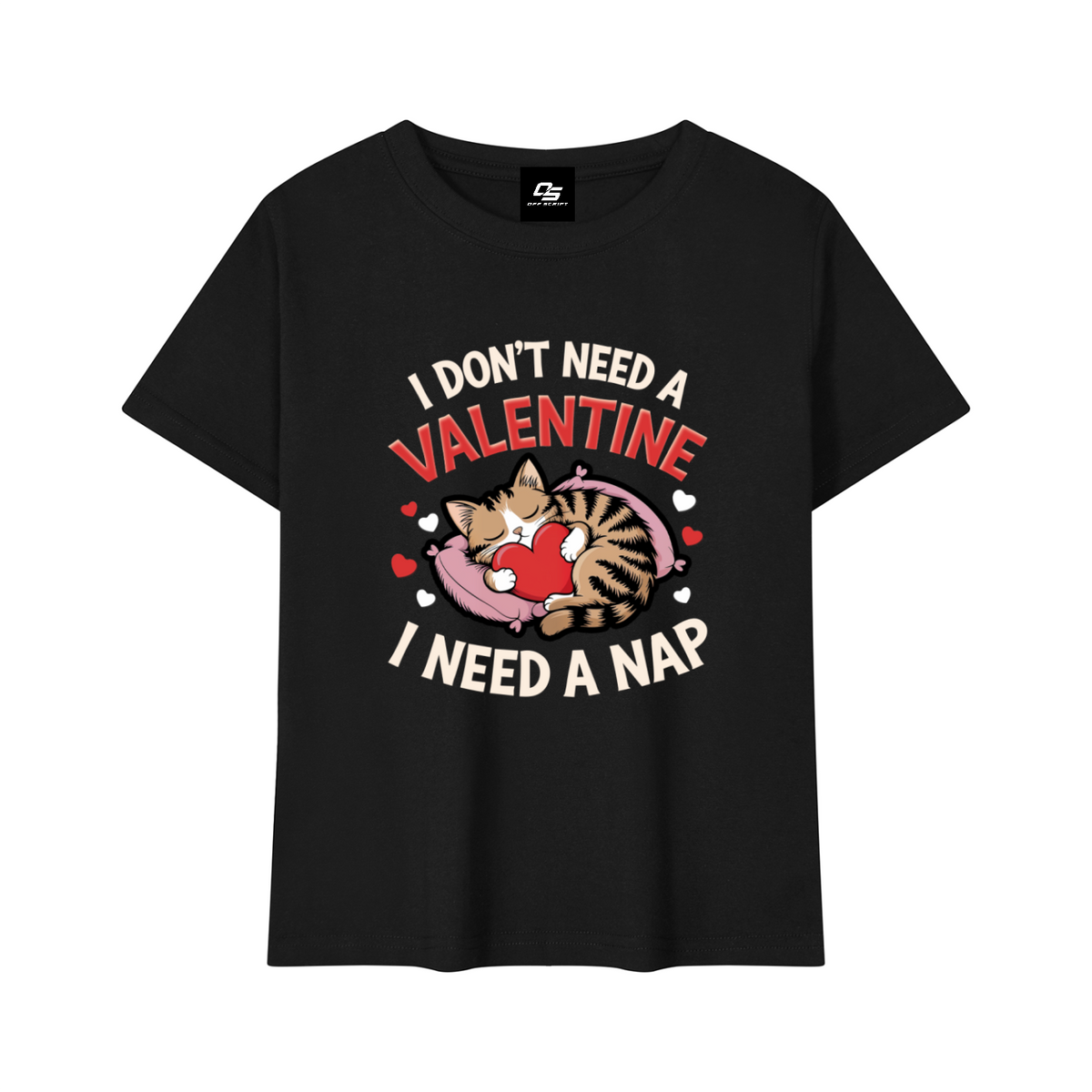 I Don't Need a Valentine I Need a Nap Women's Graphic Baby T-Shirt — Black front 3D mockup