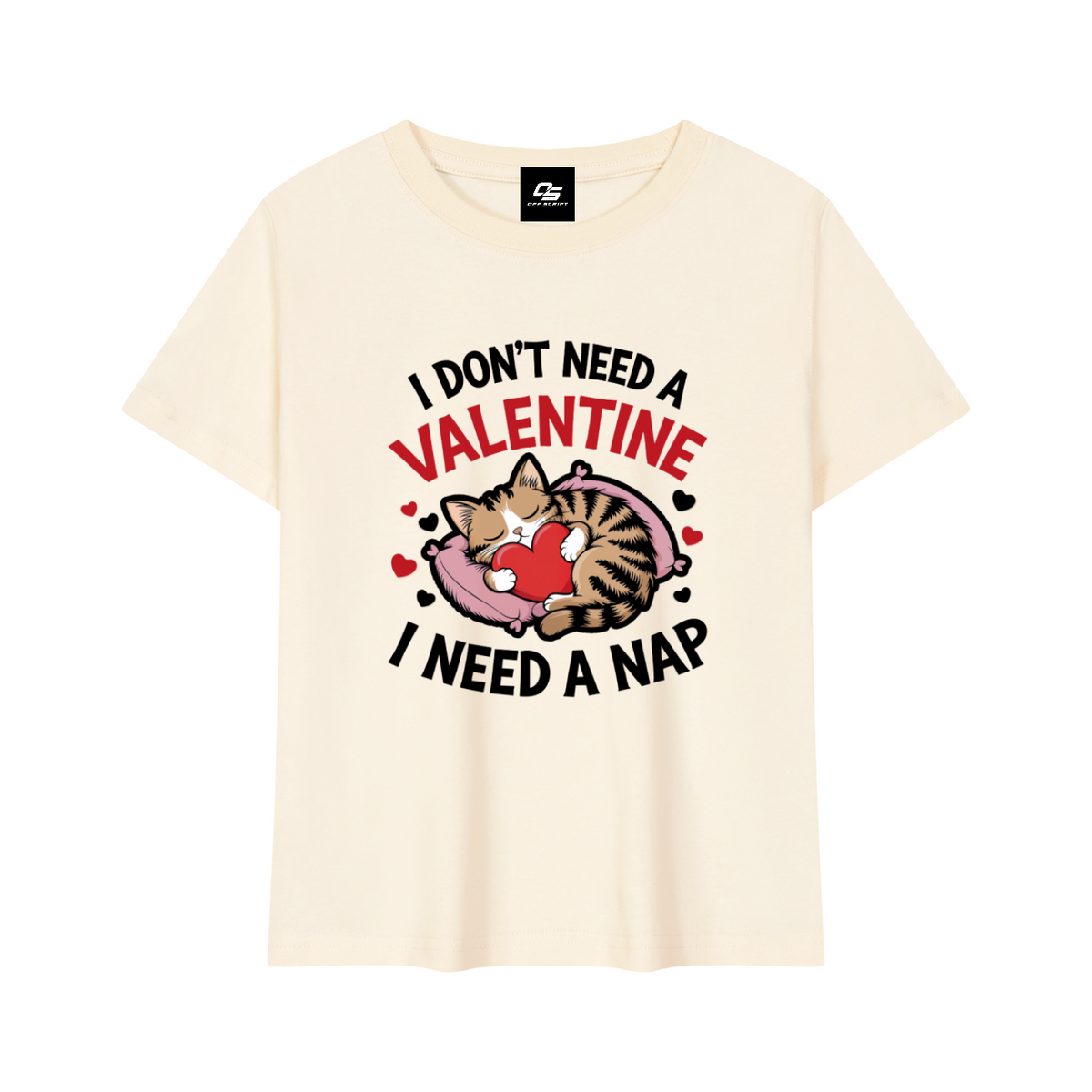I Don't Need a Valentine I Need a Nap Women's Graphic Baby T-Shirt — Light Apricot front 3D mockup