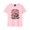 I Don't Need a Valentine I Need a Nap Women's Graphic Baby T-Shirt — Pink front 3D mockup