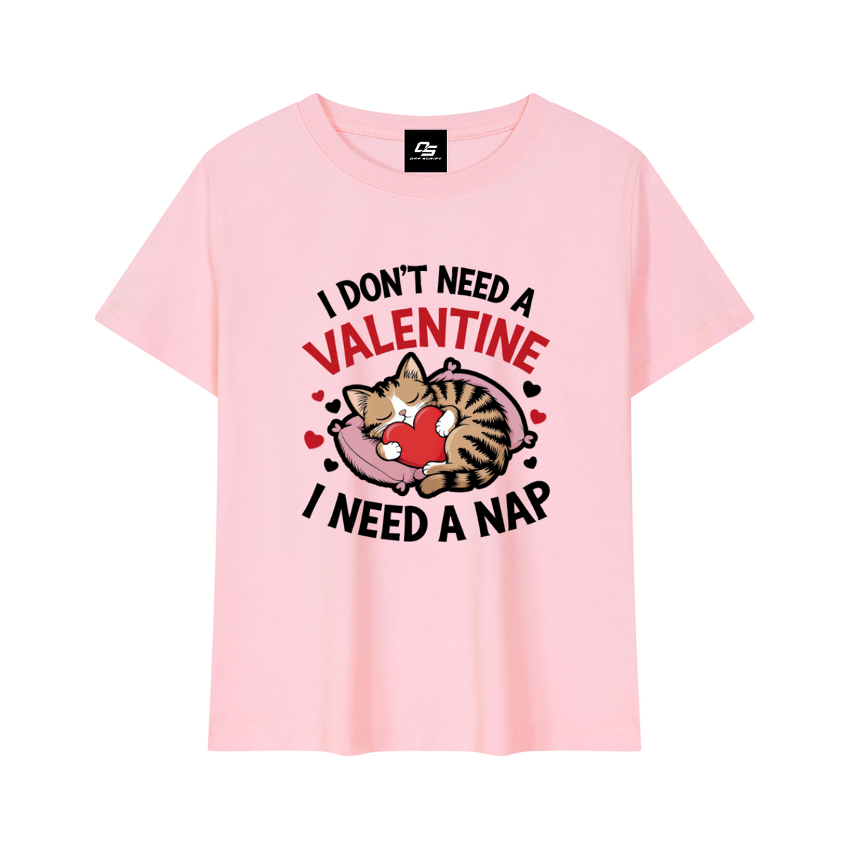I Don't Need a Valentine I Need a Nap Women's Graphic Baby T-Shirt — Pink front 3D mockup